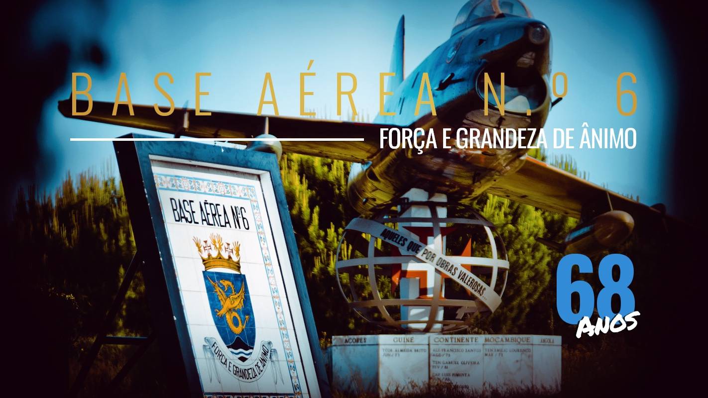 68 Anos de Base Aérea N.º 6 68 Anos de Base Aérea N.º 6
