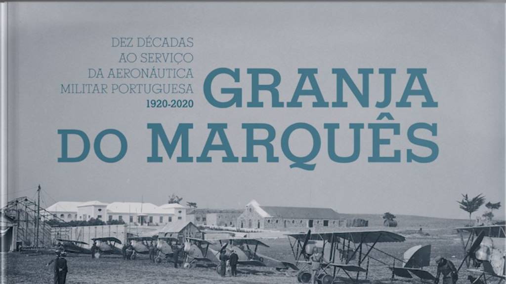 Granja do Marqus: Dez Dcadas ao Servio da Aeronutica Militar Portuguesa