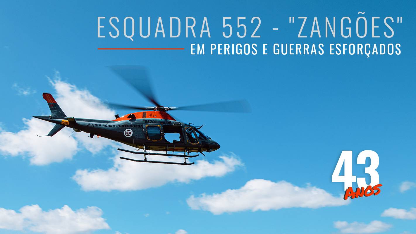 Esquadra 552 – “Zangões” comemora 43.º Aniversário Esquadra 552 – “Zangões” comemora 43.º Aniversário